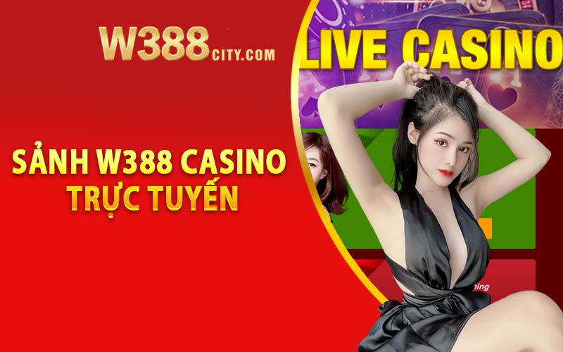 Khám phá sảnh W388 casino trực tuyến
